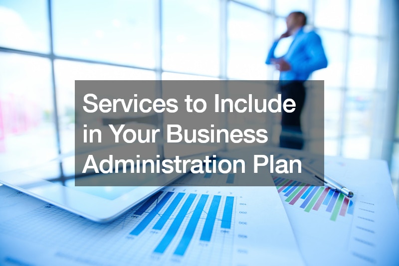 Services to Include in Your Business Administration Plan