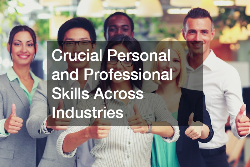 Crucial Personal and Professional Skills Across Industries