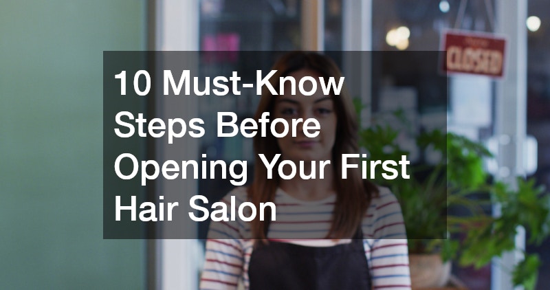 10 Must-Know Steps Before Opening Your First Hair Salon