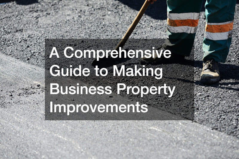 A Comprehensive Guide to Making Business Property Improvements